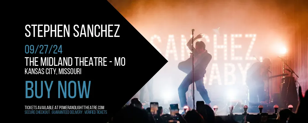 Stephen Sanchez at The Midland Theatre - MO